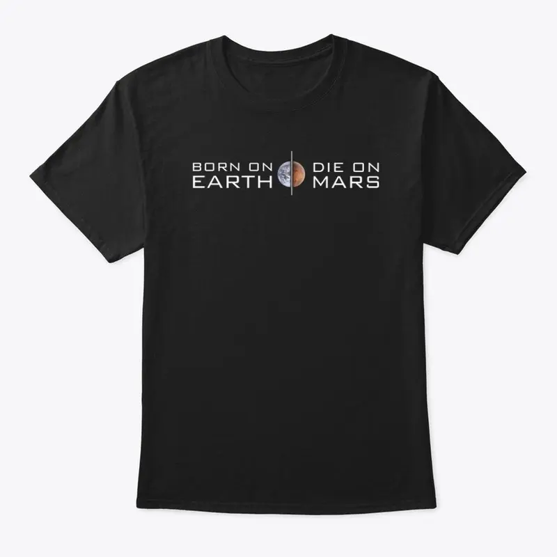 Born on Earth, Die on Mars (white)